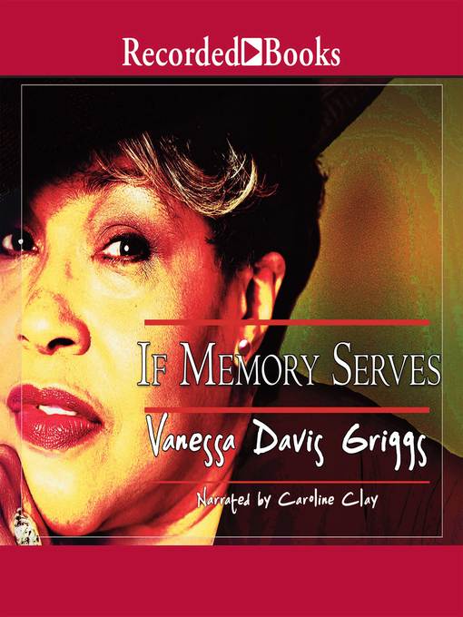 Title details for If Memory Serves by Vanessa Davis Griggs - Wait list